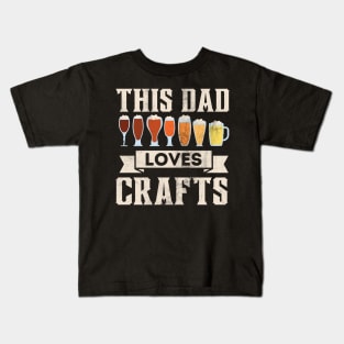 This Dad Loves Crafts Beer Lover Funny Father's Day Drink Kids T-Shirt